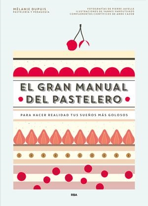 El gran manual del pastelero | 9788490565414 | DUPUIS , MELANIE/CAZOR , ANNE | Llibreria online de Figueres i Empordà