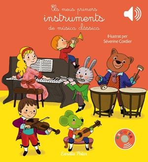 Els meus primers instruments de música clàssica (SONOR) | 9788491373643 | Cordier, Severine | Llibreria online de Figueres i Empordà