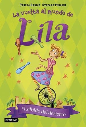 El silbido del desierto (La vuelta al mundo de Lila #04) | 9788408180388 | Radice, Teresa/Turconi, Stefano | Llibreria online de Figueres i Empordà